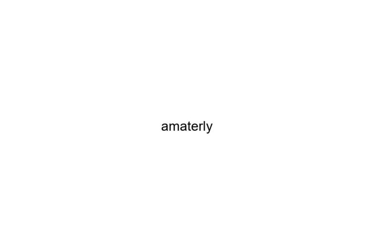 amaterly