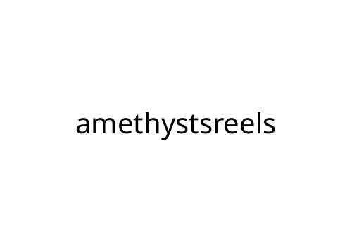 amethystsreels
