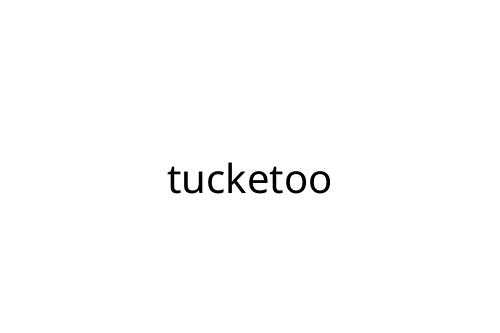 tucketoo