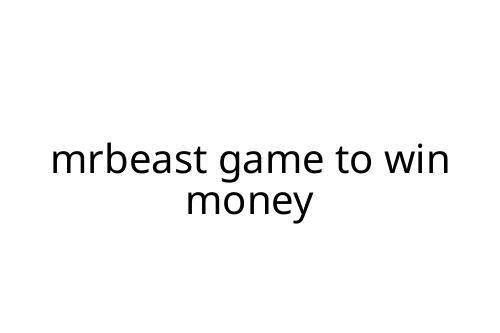 mrbeast game to win money