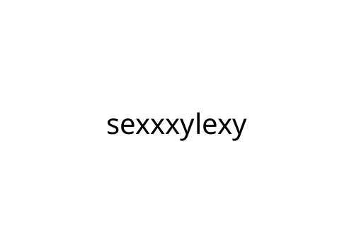 sexxxylexy
