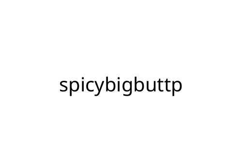 spicybigbuttp