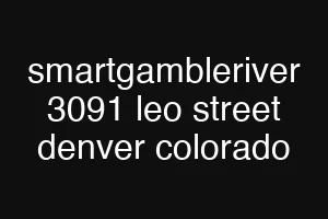 smartgambleriver 3091 leo street denver colorado