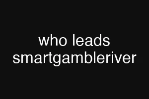 who leads smartgambleriver