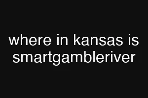 where in kansas is smartgambleriver